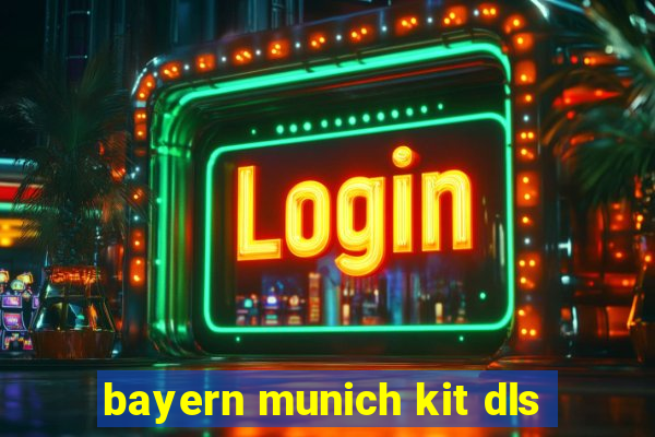 bayern munich kit dls